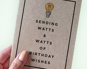 Dad Joke Birthday Card - Sending Watts and Watts of Birthday Wishes - Social Distancing Birthday - A2 Greeting Card - Recycled Kraft Card