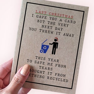 Carte de vœux lyrique de Noël amusante - Noël dernier, je vous ai donné une carte mais le lendemain, vous l'avez jetée - Carte de vœux amusante - Recyclée