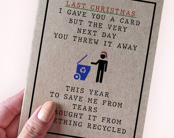 Funny Christmas Lyric Holiday Card - Last Christmas I Gave You A Card But The Very Next Day Your Threw it Away - Fun Holiday Card - Recycled