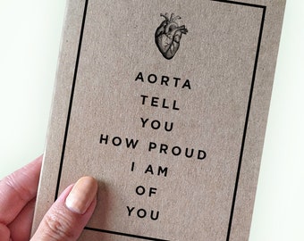 Grad Card for Biology Major - Aorta Tell You How Proud I Am of You - Pre Med - Med School Grad - Health Science - A2 Greeting Card