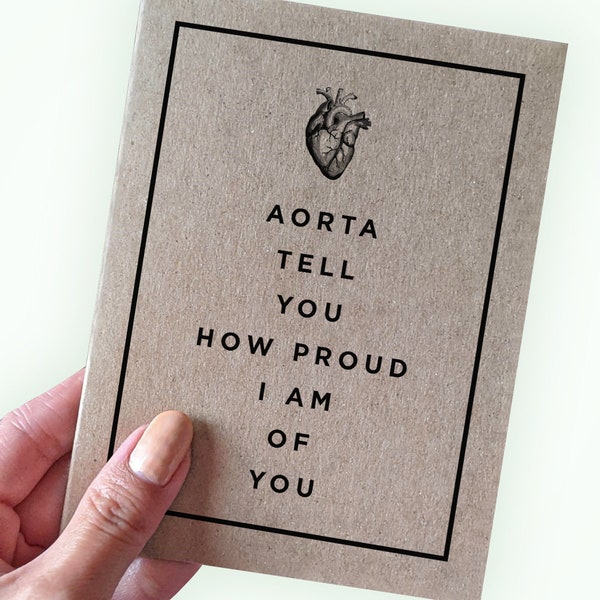 Grad Card for Biology Major - Aorta Tell You How Proud I Am of You - Pre Med - Med School Grad - Health Science - A2 Greeting Card