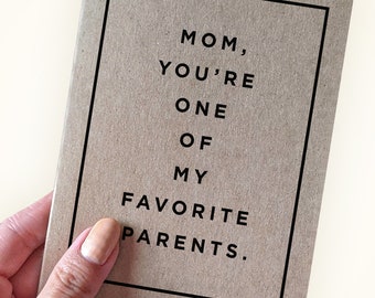 Funny Happy Mother's Day Card from Son or Daughter - Mom, You're One of My Favorite Parents - Happy Mother's Day - Kraft Greeting Card Funny