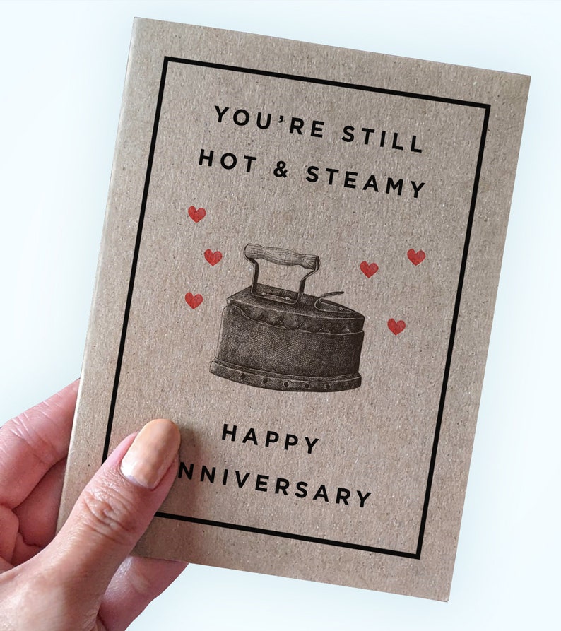 6th year anniversary Card Iron Anniversary Card You're Still Hot and Steamy Happy Anniversary Pun Anniversary Card image 1