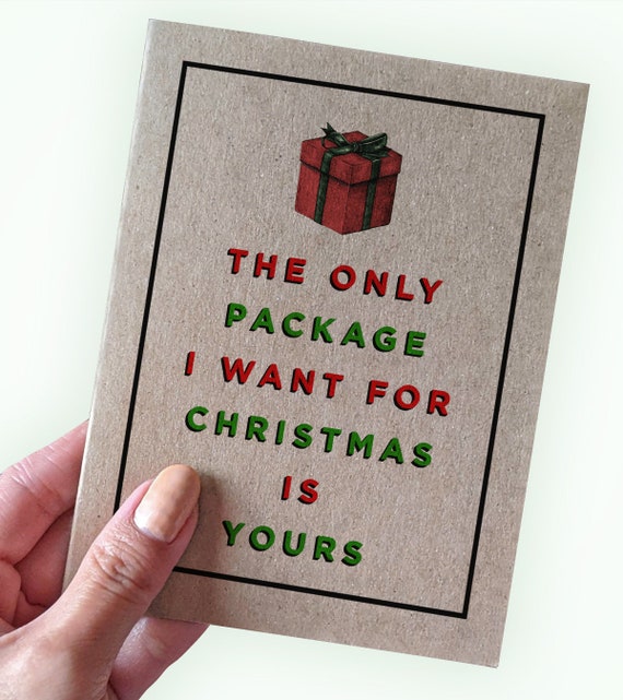 Funny Sexual Christmas Card - The Only Package I Want For Christmas Is Yours - Joke Holiday Card for Boyfriend - A2 Greeting Card