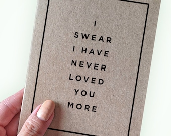 Romantic Anniversary Card for Long Time Couple - I Swear I Have Never Loved You More -  Valentine's Day Card Still Love You Card