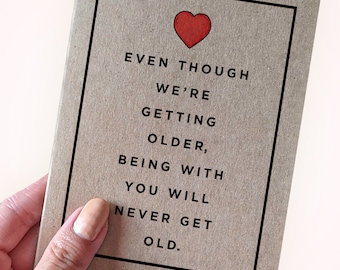 Sincere Anniversary Card - Even Though We're Getting Older, Being With You Will Never Get Old - Wedding Anniversary Card - 10 year