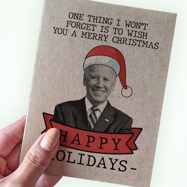 Funny Joe Biden Holiday Card - One Thing I Won't Forget Is To Wish You A Merry Christmas - Happy Holidays - Funny President Card