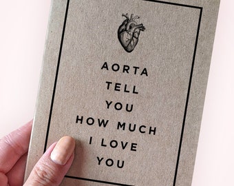 Heart Valentine Card -  Heart Pun - Aorta Tell You How Much I Love You - Funny Anniversary Cards - A2 Greeting Card - Recycled Kraft Card