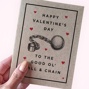 Carte de Saint-Valentin sarcastique - Joyeuse Saint-Valentin aux bons vieux Boule & Chaîne - Carte de Saint-Valentin drôle pour femme - Carte pour petite amie -