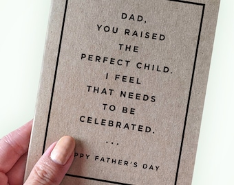 Self Centered Father's Day Card from Favorite Child -  Funny Father's Day Card From Perfect Child For Dad - That Needs to Be Celebrated