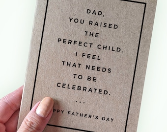 Self Centered Fathers Day Card from Favorite Child -  Funny Fathers Day Card From Perfect Child For Dad - That Needs to Be Celebrated