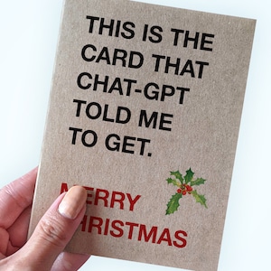 Funny Generative AI Christmas Card - This Is The Card ChatGPT Told Me To Get - Merry Christmas - Funny Christmas Cards - Joke Christmas Card