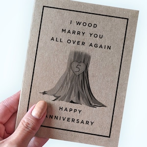 5th year anniversary Card -  Wood Anniversary Card - I Wood Marry You All Over Again - Happy Anniversary - Pun Anniversary Card