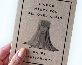 5th year anniversary Card -  Wood Anniversary Card - I Wood Marry You All Over Again - Happy Anniversary - Pun Anniversary Card