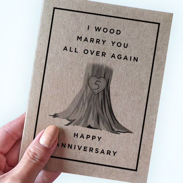 5th year anniversary Card -  Wood Anniversary Card - I Wood Marry You All Over Again - Happy Anniversary - Pun Anniversary Card