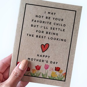 Extrait de la plus belle carte de fête des mères, je ne suis peut-être pas votre enfant préféré, mais je me contenterai d'être la plus belle carte, carte drôle pour maman