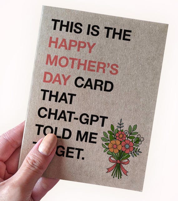Generative AI Mother's Day Card, This Is The Happy Mother's Day Card That Chat-GPT Told Me To Get,Dry Humor Mother's Day,Modern Mother's Day