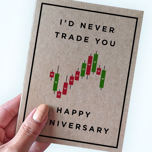 Day trader Anniversary Card - I'd Never Trade You - Happy Anniversary - Card For Stock Traders - A2 Size made from Recycled Kraft Paper