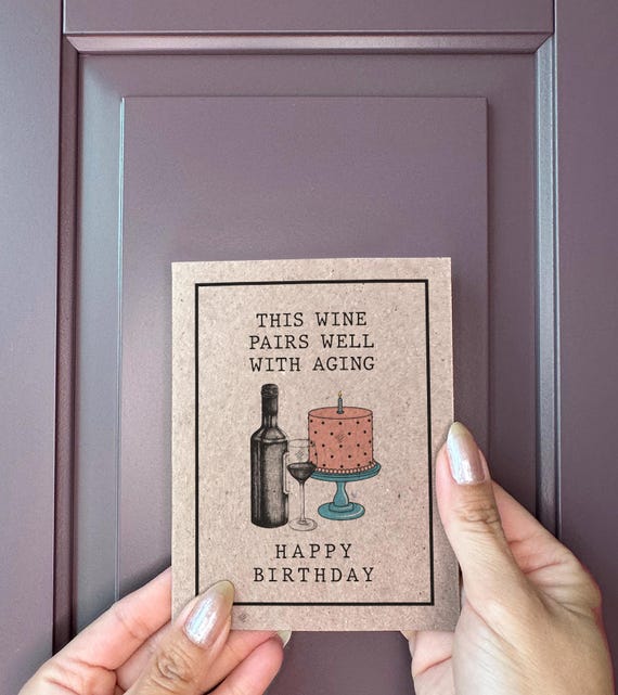 Sarcastic Birthday Card For Gift of Wine - This Wine Pairs Well With Aging - Happy Birthday - Wine Lover Birthday Card - Wine Birthday Card