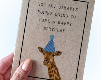 Giraffe Birthday Card - You Bet Giraffe You are Going To Have A Happy Birthday - Pun Birthday Card For Dad - Mom Birthday Card