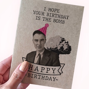 Carte d'anniversaire Oppenheimer - J'espère que votre anniversaire est la bombe - carte d'anniversaire drôle - carte d'anniversaire de physique pour lui - majeure en sciences