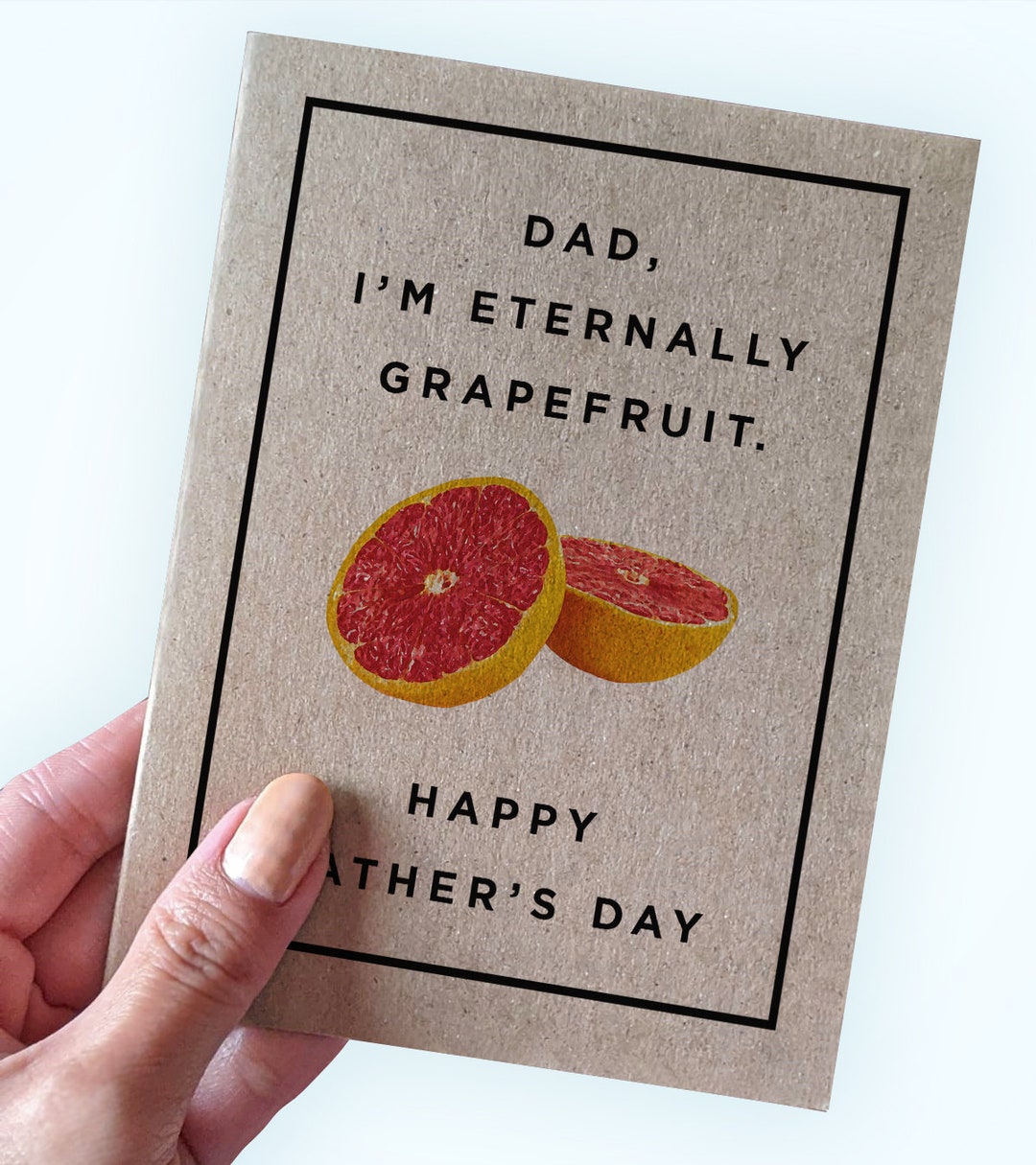 Gratitude Pun Father's Day Card Dad, I'm Eternally Grapefruit Happy