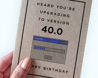 Birthday Card For Husbands - Heard You re Upgrading to Version 40.0 - Happy Birthday - Customizable Software Developer Card