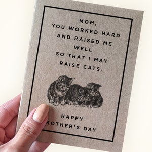 Maman, tu as travaillé dur et m'as élevé bien pour que je puisse élever des chats - carte de fête des mères - cadeau de fête des mères - carte de voeux kraft - drôle
