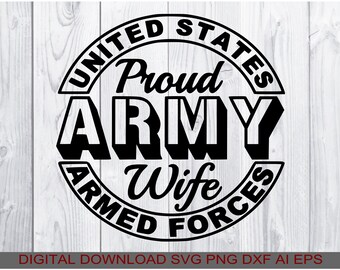 Proud Army Wife svg, Digital download svg png ai eps dxf, compatible all Cutters, Printers, CNC Routers using any of the listed file types