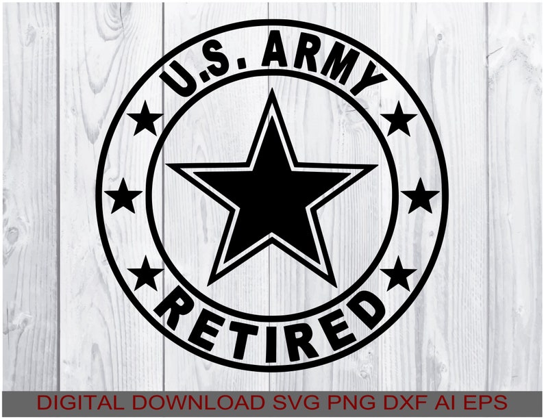 Army Retired Svg Digital Download Svg Png Ai Eps Dxf - Etsy