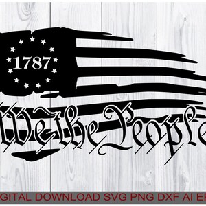 May include: A black and white distressed American flag with 13 stripes and a circle of stars with the year 1787 inside. The words "We the People" are written in a stylized font below the flag.