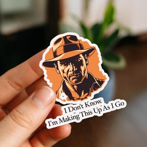 Making it Up as I Go Sticker