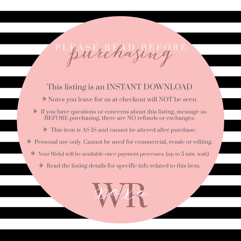 May include: A digital information graphic featuring a pink circle on a black and white striped background. The text reads: PLEASE READ BEFORE purchasing. This listing is an INSTANT DOWNLOAD. Notes you leave for us at checkout will NOT be seen.