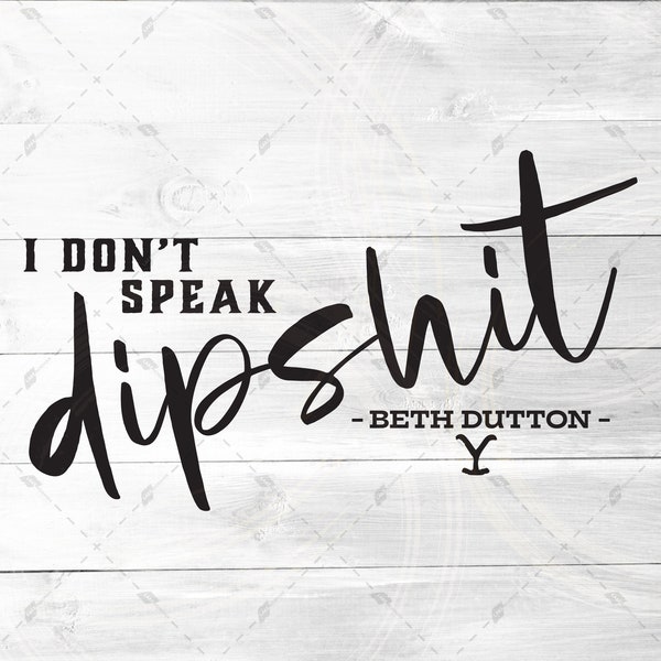 I don't speak dipsh!t - SVG, DXF, and PNG