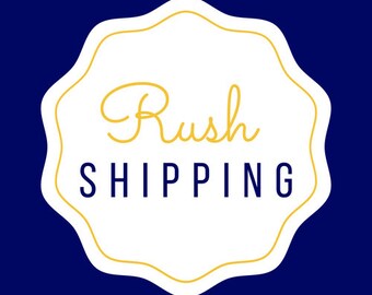 RUSH SHIPPING, rush order
