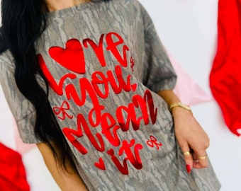 Love You, Mean It Bottomland Graphic Tee, Valentine Sweatshirt, Trending Sweatshirt, Valentine's Day, Valentines Wear, Love, February 14th
