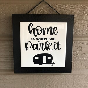 Home is Where We Park It, Camping Ceramic Tile, Camping Tile Sign, Funny Camping Quote, Camping Decor, Camping Sayings, Tile Decor