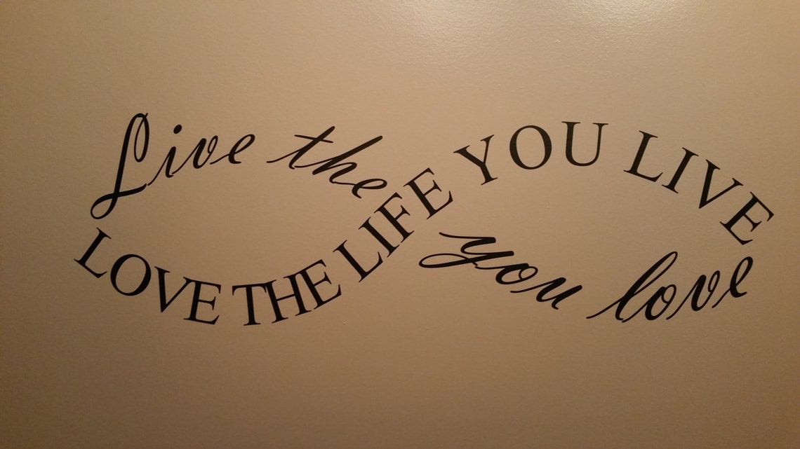 Live The Life You Love Love The Life You Live Infinite Loop Etsy