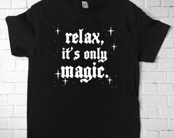 Relax It's Only Magic Shirt