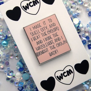 I Made It To Shell City Enamel Pin