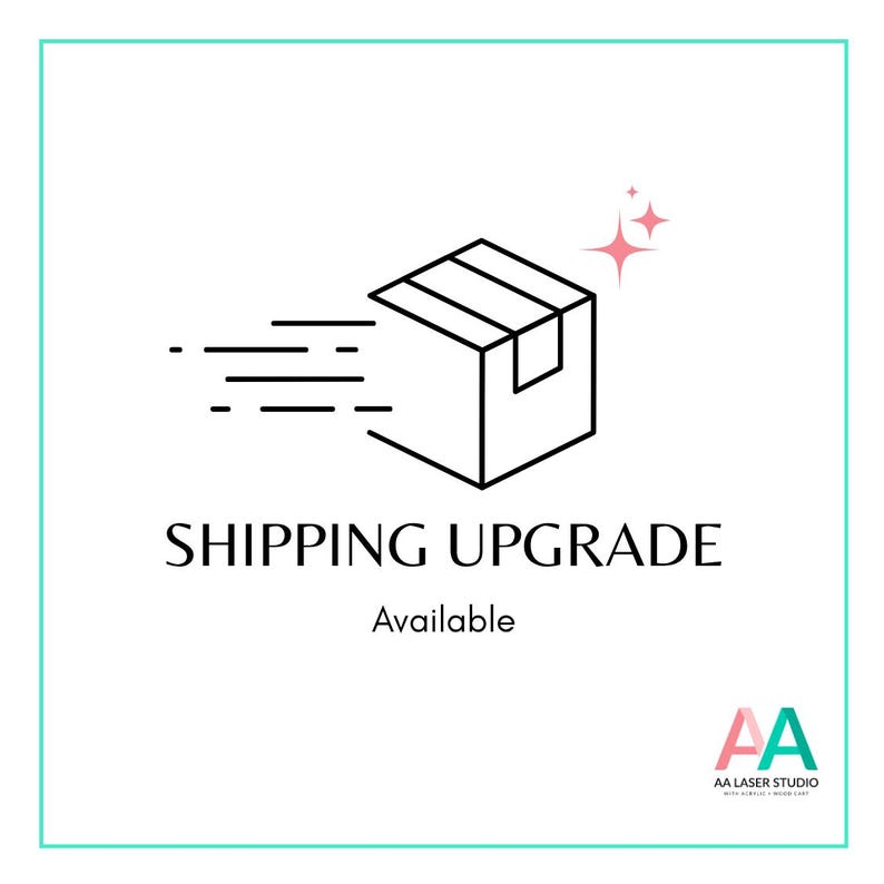 May include: A black line art graphic of a cardboard box with motion lines and a pink four-pointed star icon. The text reads SHIPPING UPGRADE Available. In the bottom right corner, a logo displays the letters AA in pink and teal with the text AA LASER STUDIO.
