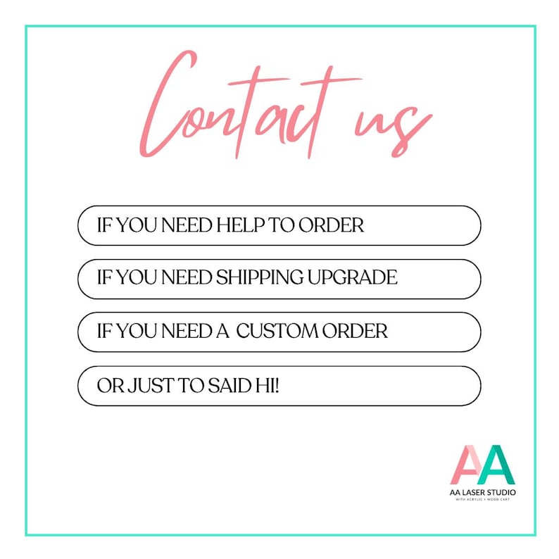 May include: A white informational graphic with the pink script text Contact us at the top. Below are four white rounded rectangular buttons with black text: IF YOU NEED HELP TO ORDER, IF YOU NEED SHIPPING UPGRADE, IF YOU NEED A CUSTOM ORDER, OR JUST TO SAID HI!