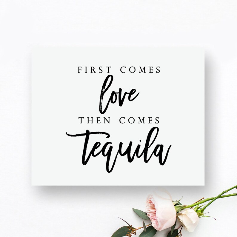 Printable Tequila Sign First Comes Love Then Comes Tequila Etsy Finland