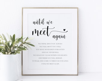 May include: A black and white printable wall art print with the text "until we meet again". The text is in a cursive font and is centered on the page. The print is surrounded by a white border.