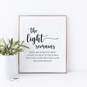 The Light Remains Printable. Celebration of Life Sign. Funeral Printable. Funeral Prints. Memorial Quotes. Memorial Printable.