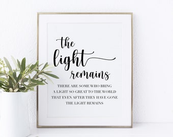 The Light Remains Printable. Celebration of Life Sign. Funeral Printable. Funeral Prints. Memorial Quotes. Memorial Printable.