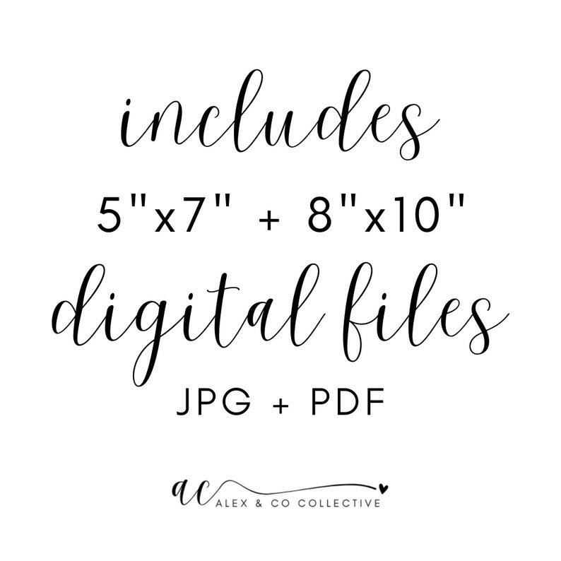 May include: Text graphic that reads "includes 5"x7" + 8"x10" digital files JPG + PDF" with the text "ac ALEX & CO COLLECTIVE" at the bottom.