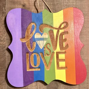 Love is Love Rainbow Pride Hand Painted Engraved Sign