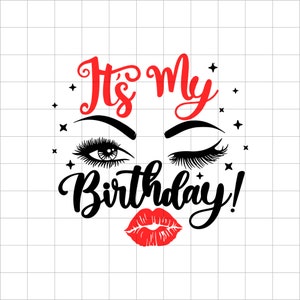 It's My Birthday Svg, Birthday Svg, Birthday Saying, Birthday Party, Svg file for Cricut, Shirt Svg, Dxf, Pdf, Png, Svg, Printable