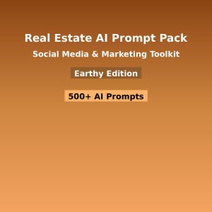 May include: An image with a gradient brown background features text in white and beige. The text reads "Real Estate AI Prompt Pack," "Social Media & Marketing Toolkit," "Earthy Edition," and "500+ AI Prompts."
